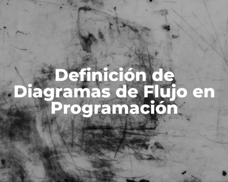 Definición de Diagramas de Flujo en Programación