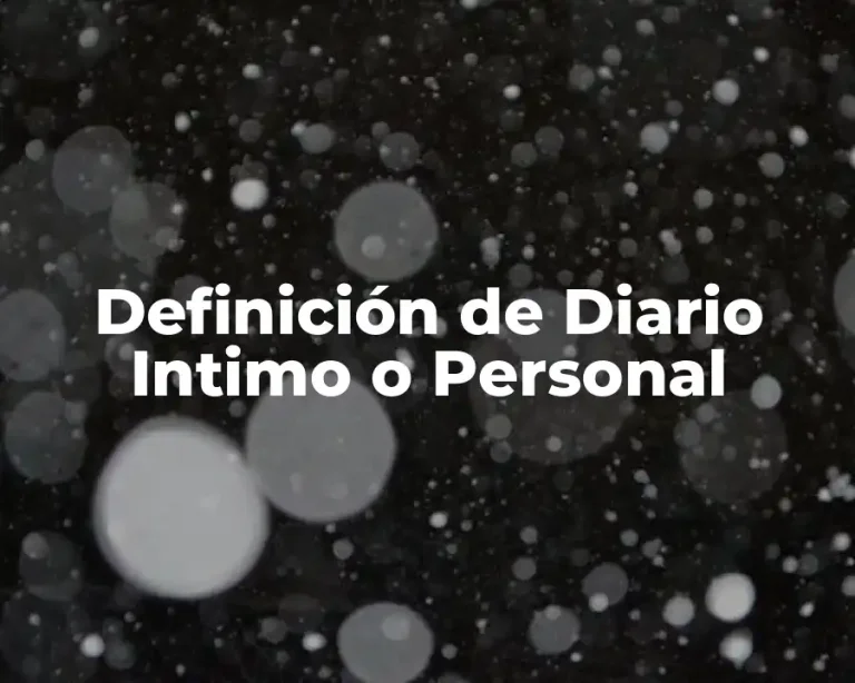 Definición de Diario Intimo o Personal