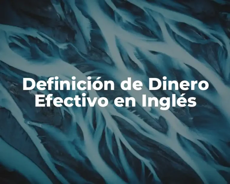 Definición de Dinero Efectivo en Inglés
