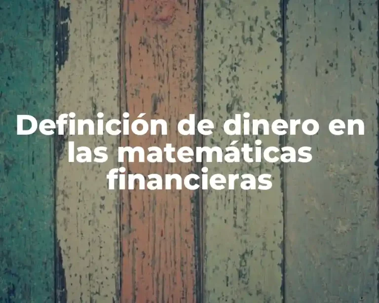 Definición de dinero en las matemáticas financieras