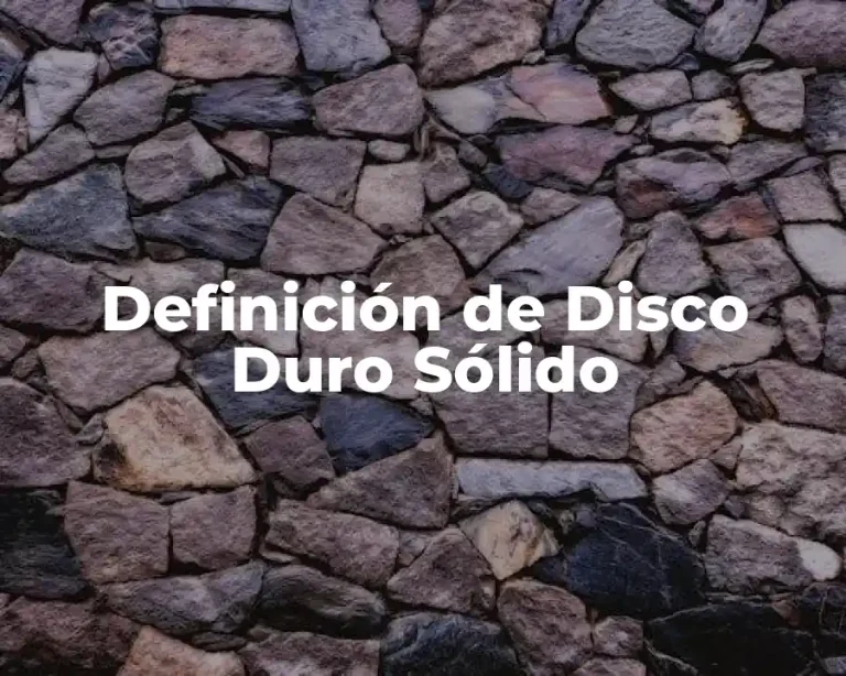 Definición de Disco Duro Sólido