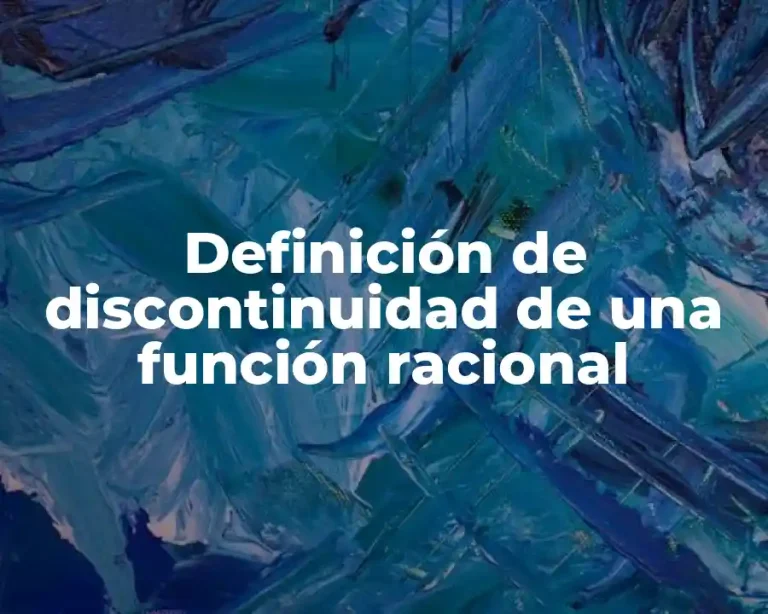 Definición de discontinuidad de una función racional