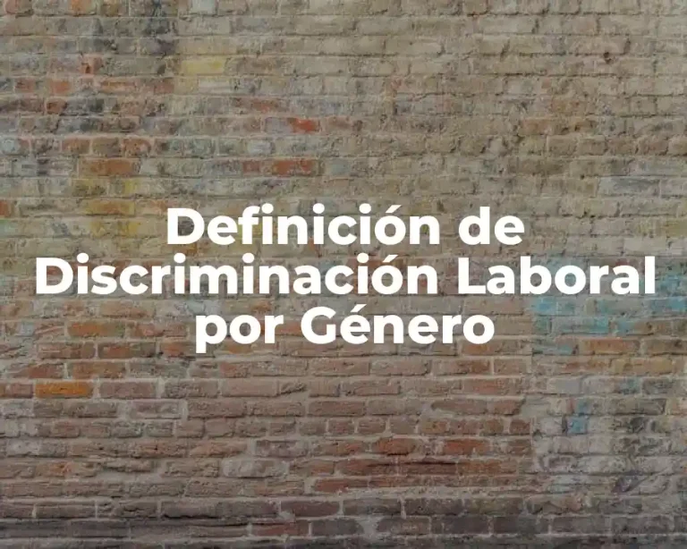 Definición de Discriminación Laboral por Género