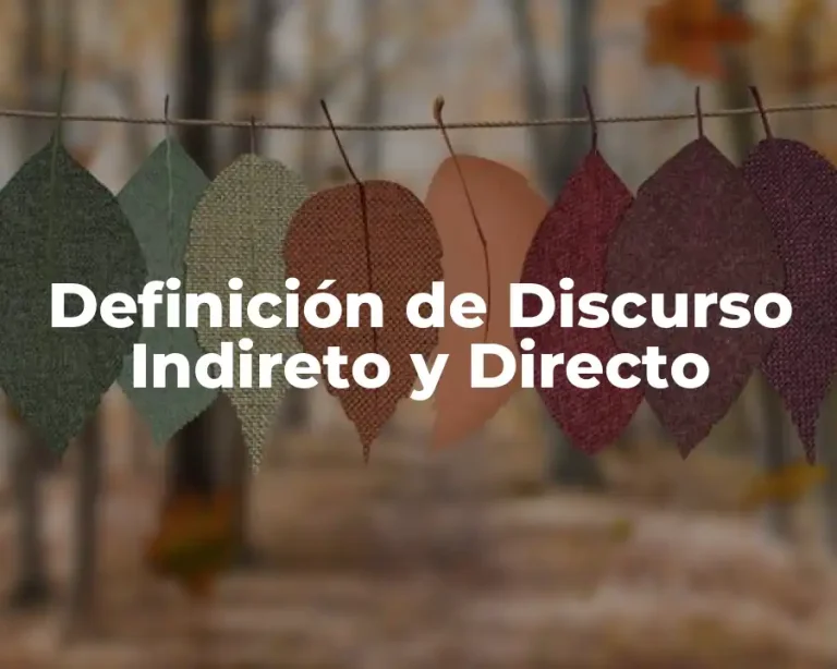 Definición de Discurso Indireto y Directo