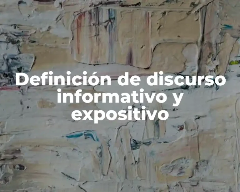 Definición de discurso informativo y expositivo