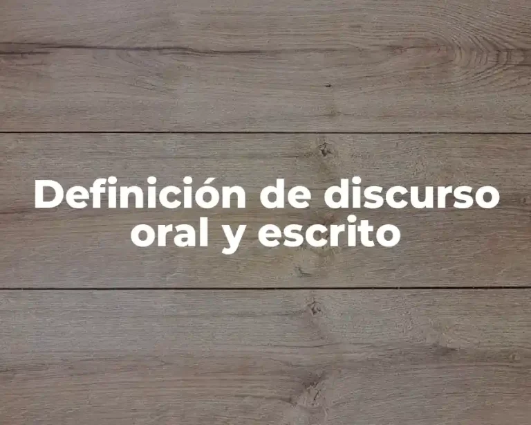 Definición de discurso oral y escrito
