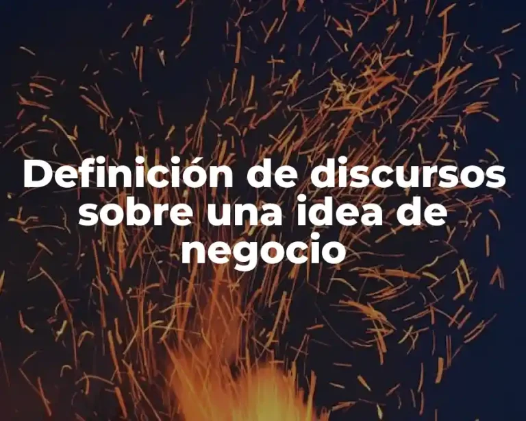 Definición de discursos sobre una idea de negocio