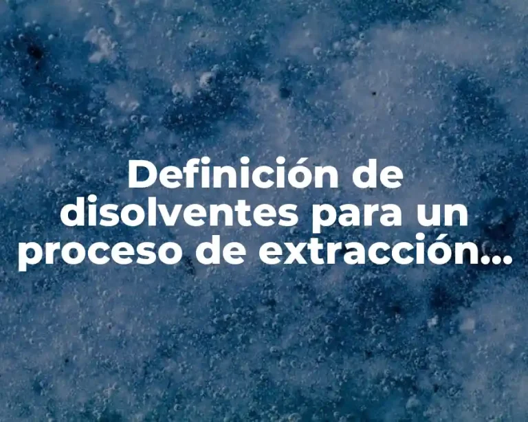 Definición de disolventes para un proceso de extracción líquido líquido