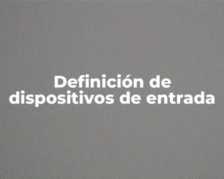 Definición de dispositivos de entrada