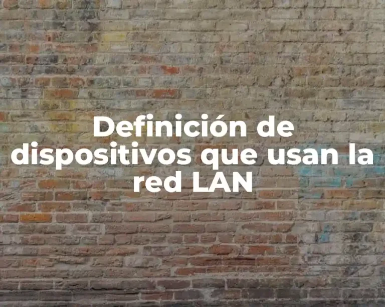 Definición de dispositivos que usan la red LAN