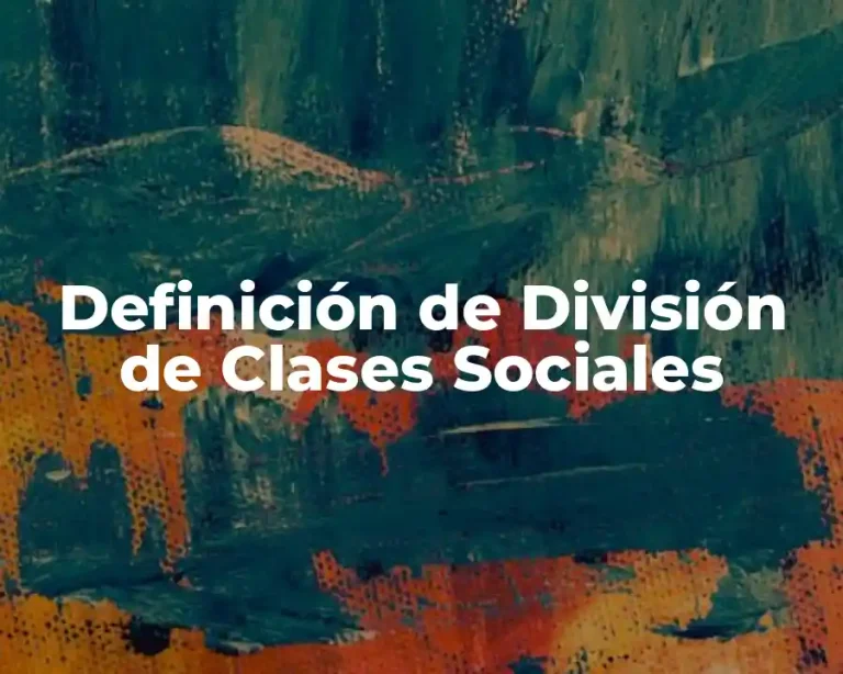 Definición de División de Clases Sociales