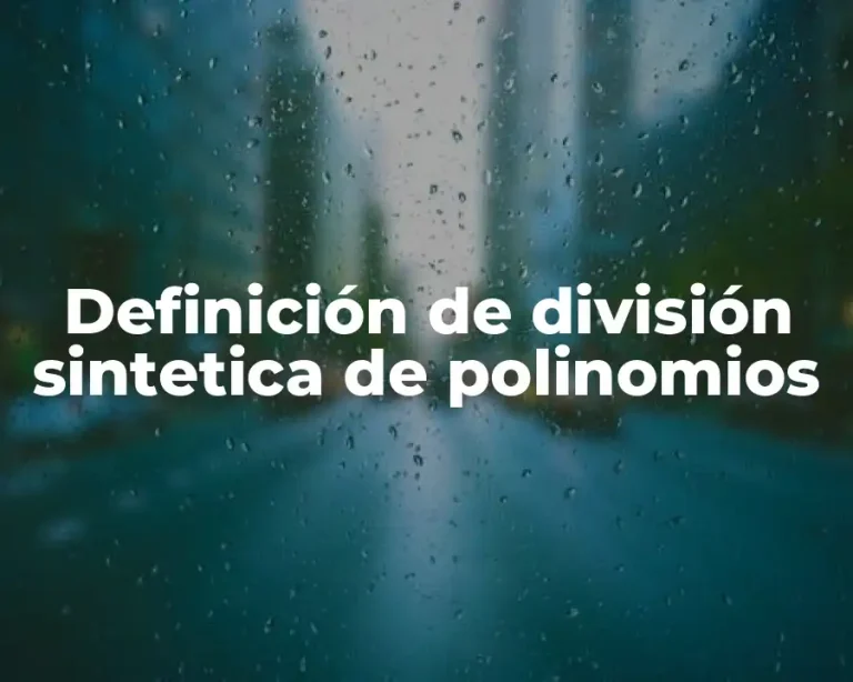 Definición de división sintetica de polinomios