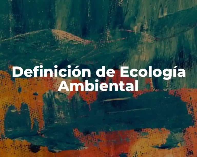 Definición de Ecología Ambiental