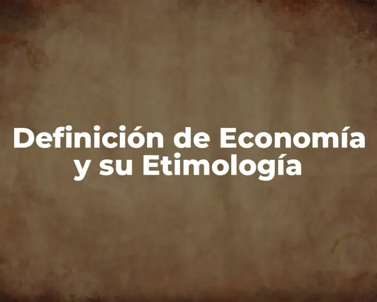Definición de Economía y su Etimología