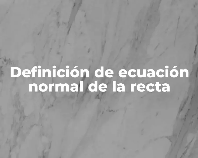 Definición de ecuación normal de la recta