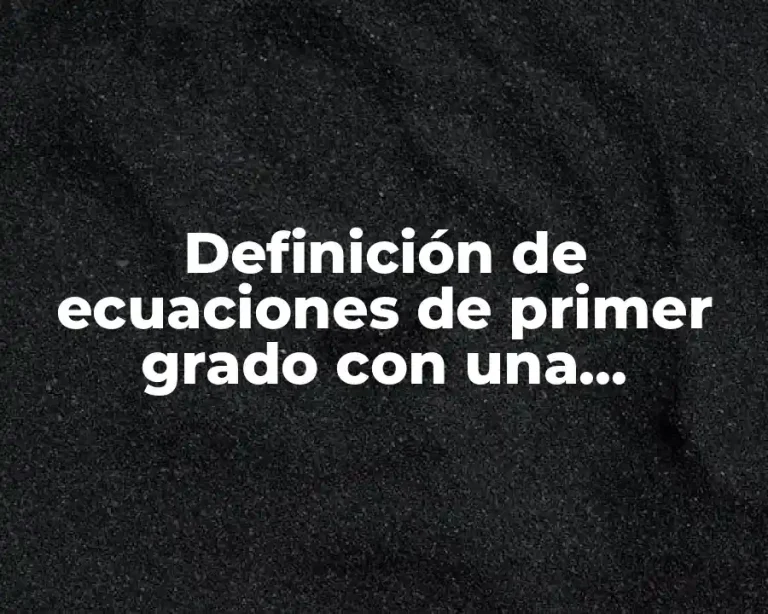 Definición de ecuaciones de primer grado con una incognita