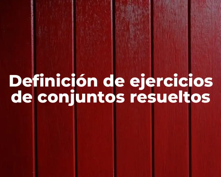 Definición de ejercicios de conjuntos resueltos