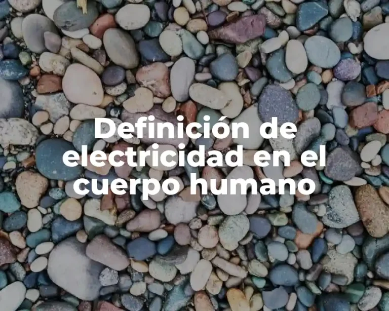 Definición de electricidad en el cuerpo humano