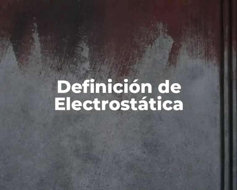 Definición de Electrostática