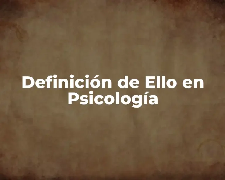 Definición de Ello en Psicología