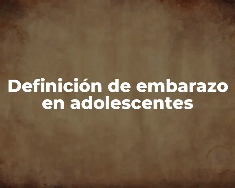 Definición de embarazo en adolescentes