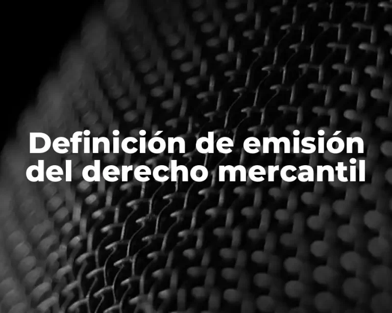Definición de emisión del derecho mercantil