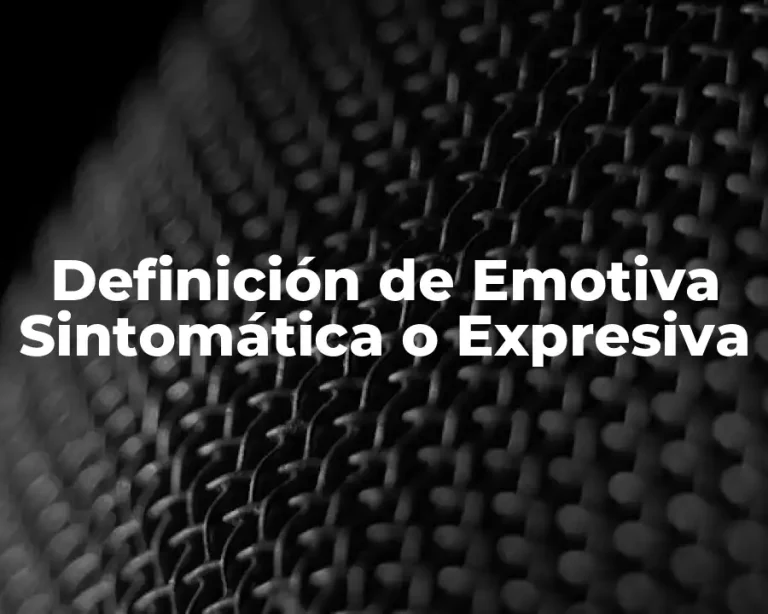 Definición de Emotiva Sintomática o Expresiva