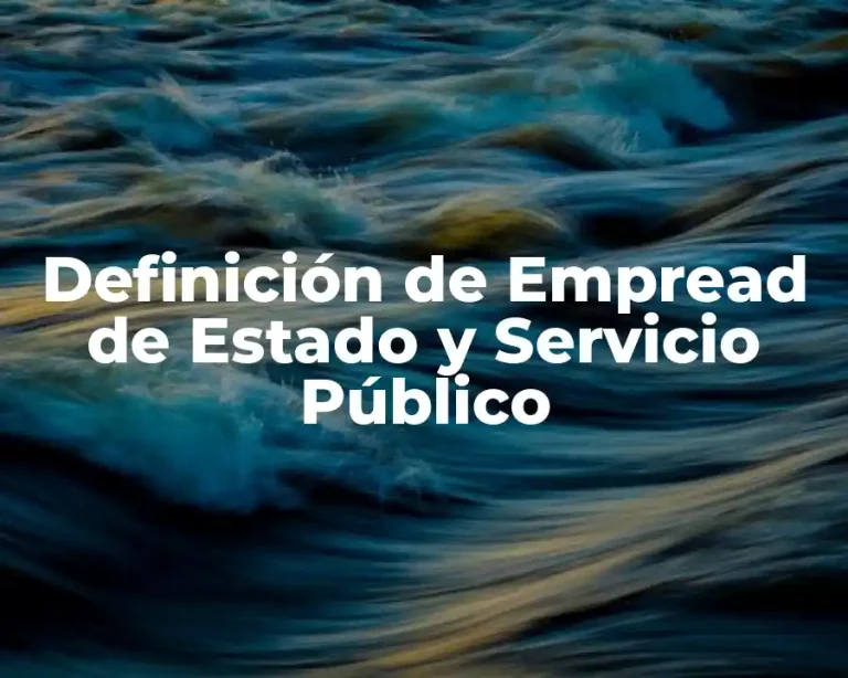 Definición de Empread de Estado y Servicio Público