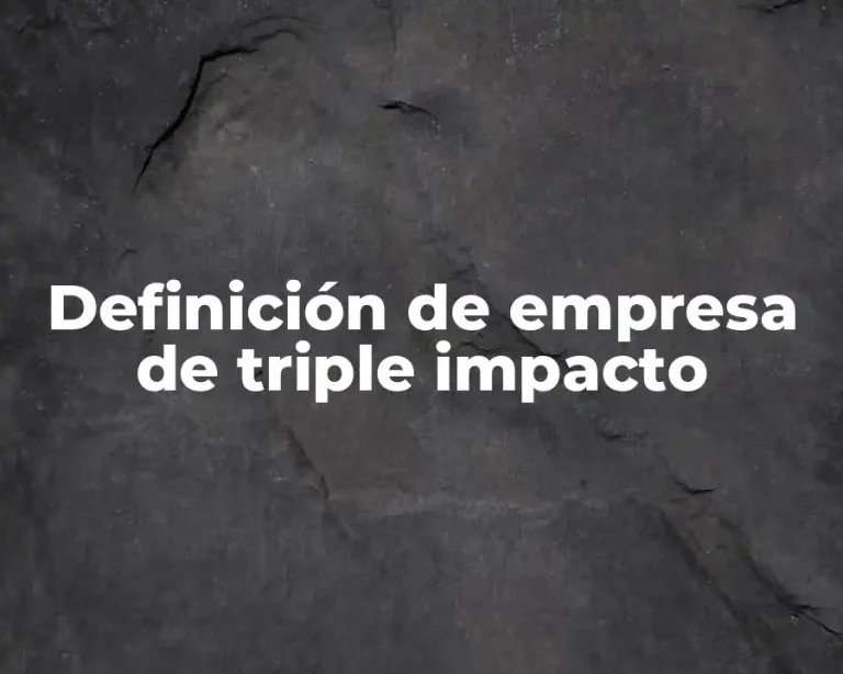 Definición de empresa de triple impacto