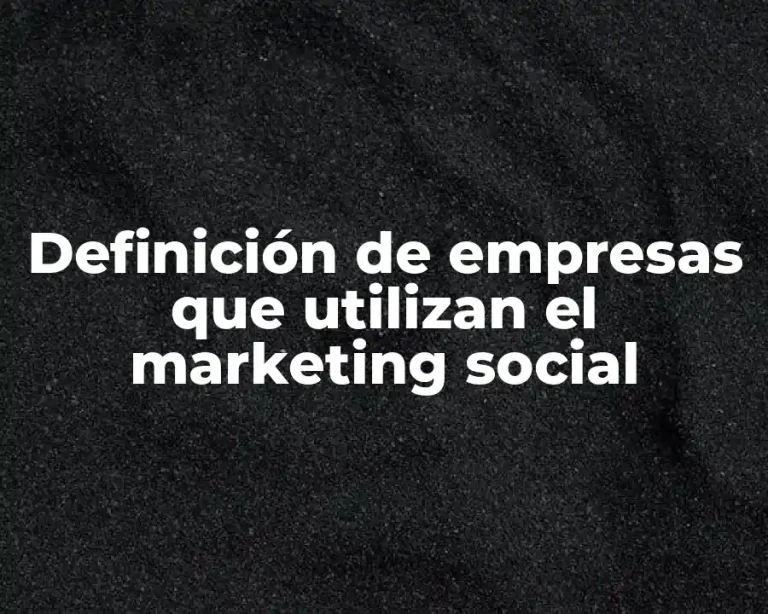 Definición de empresas que utilizan el marketing social