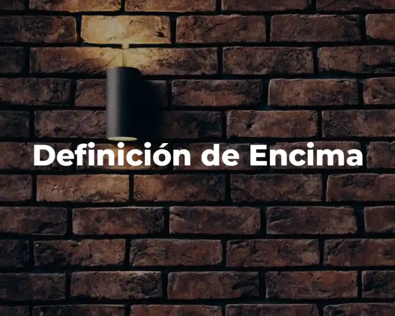 Definición de Encima