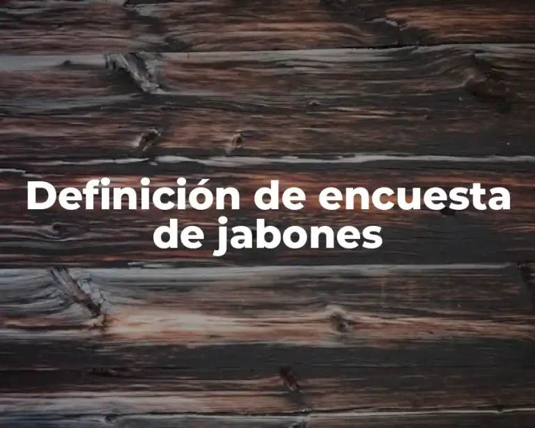 Definición de encuesta de jabones