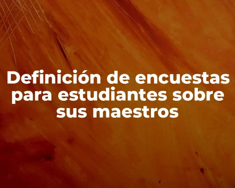Definición de encuestas para estudiantes sobre sus maestros