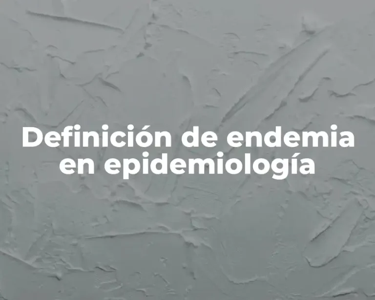 Definición de endemia en epidemiología