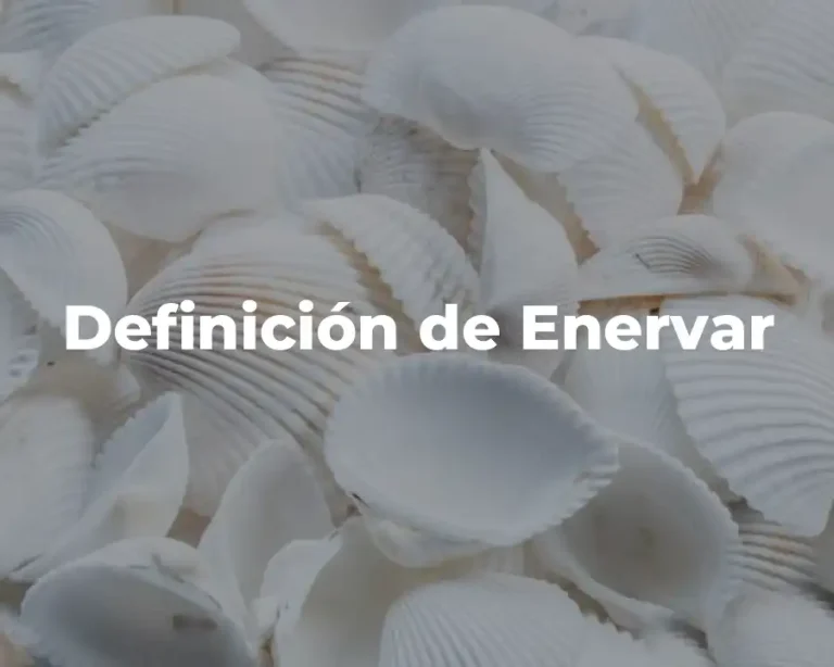 Definición de Enervar