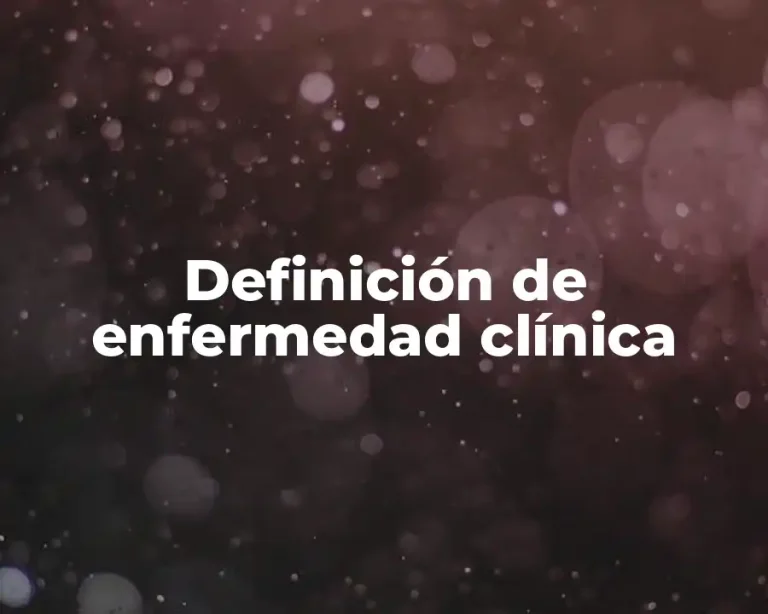 Definición de enfermedad clínica