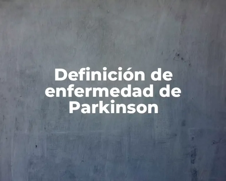 Definición de enfermedad de Parkinson