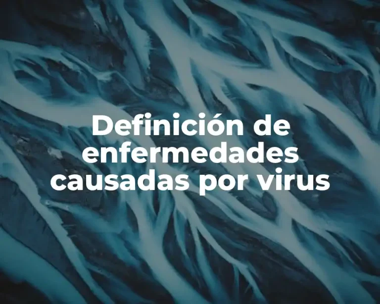 Definición de enfermedades causadas por virus