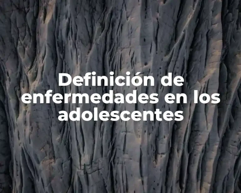 Definición de enfermedades en los adolescentes