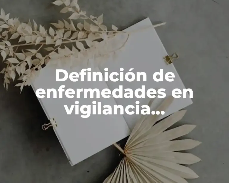 Definición de enfermedades en vigilancia epidemiológica