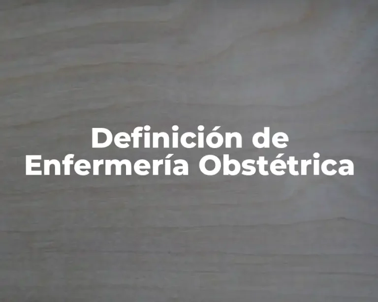 Definición de Enfermería Obstétrica