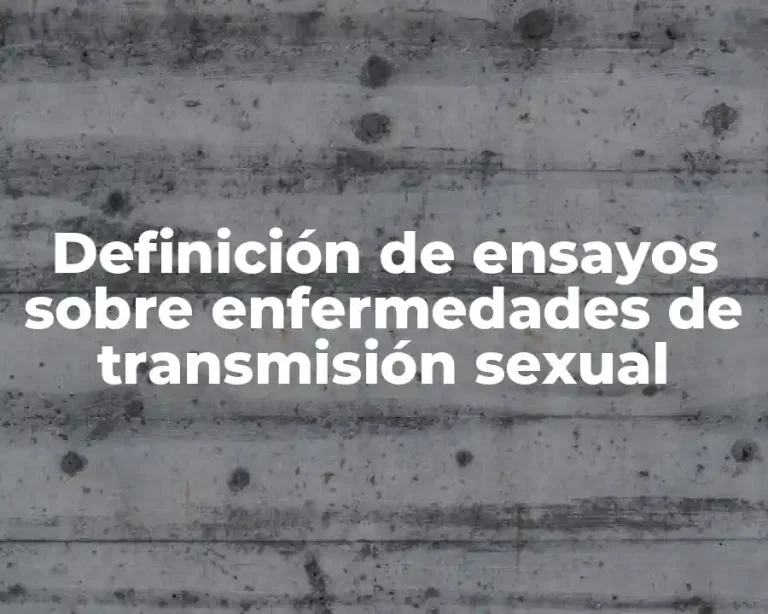 Definición de ensayos sobre enfermedades de transmisión sexual