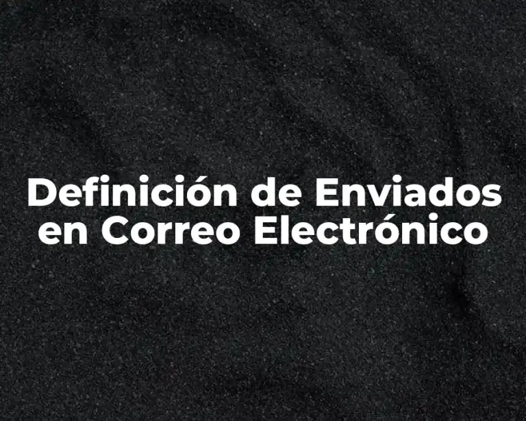 Definición de Enviados en Correo Electrónico