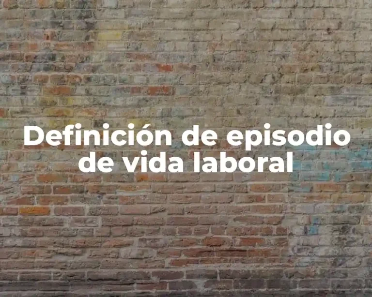Definición de episodio de vida laboral