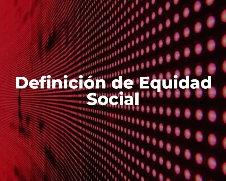 Definición de Equidad Social