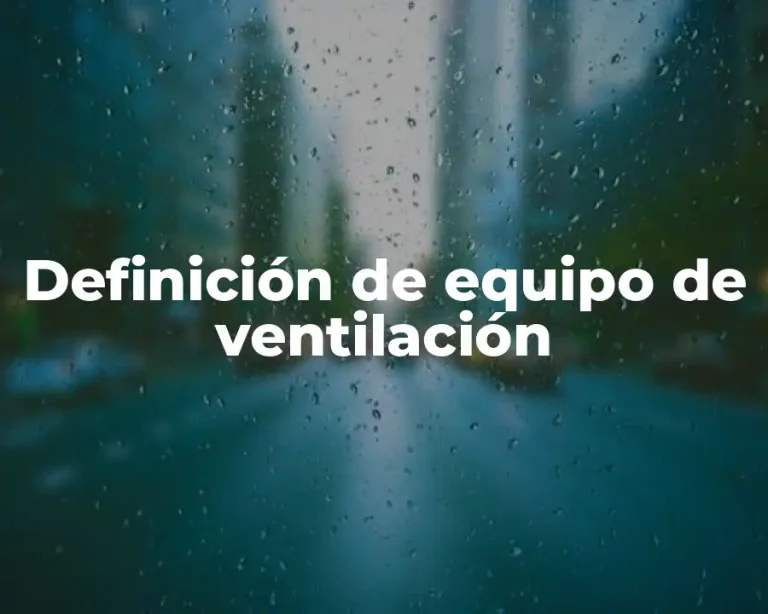 Definición de equipo de ventilación