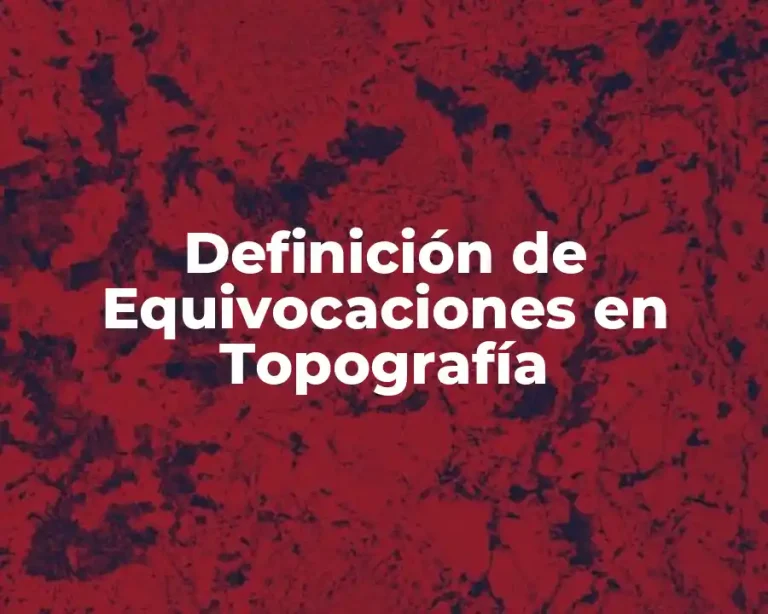 Definición de Equivocaciones en Topografía