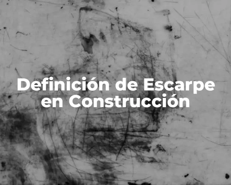 Definición de Escarpe en Construcción