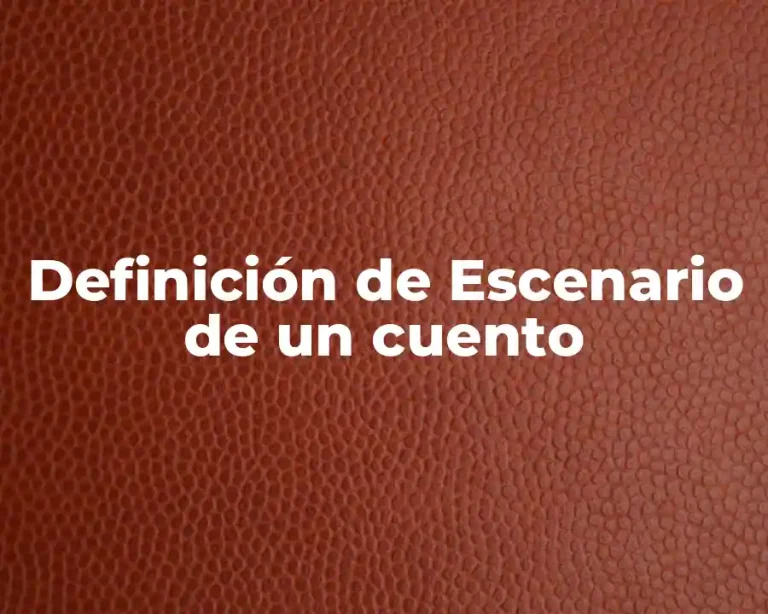 Definición de Escenario de un cuento