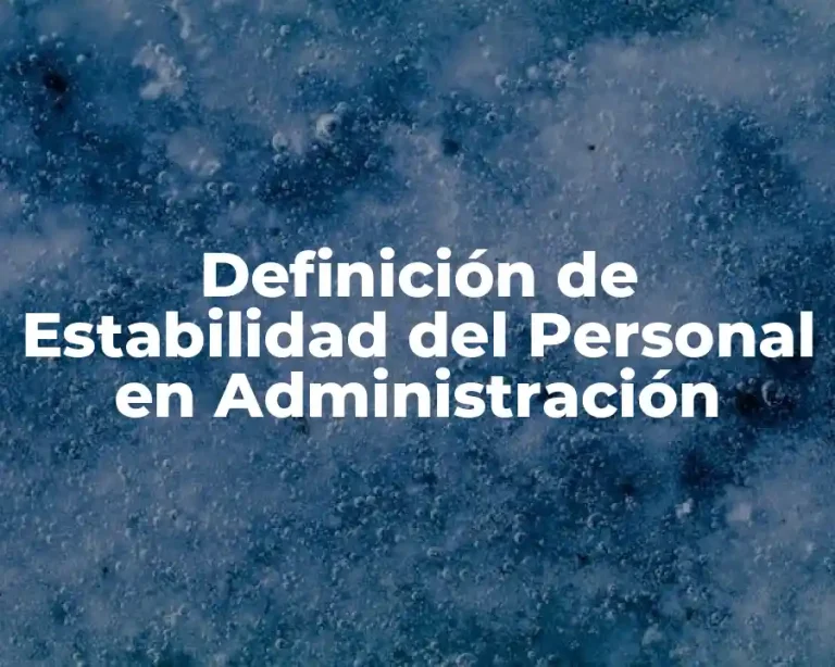 Definición de Estabilidad del Personal en Administración